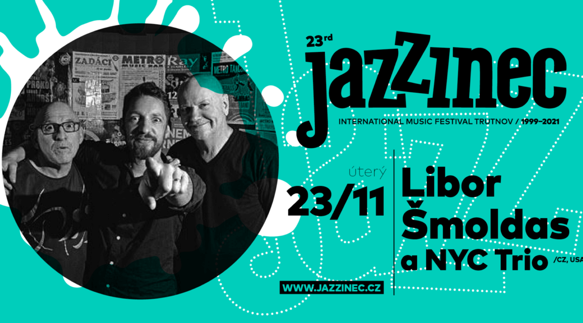 Trutnov, Jazzinec 2021, Libor Šmoldas a NYCTrio (ČR, USA)